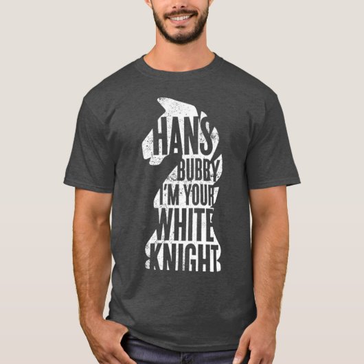 Hans Bubby I'm Your White Knight Tシャツ (正面)