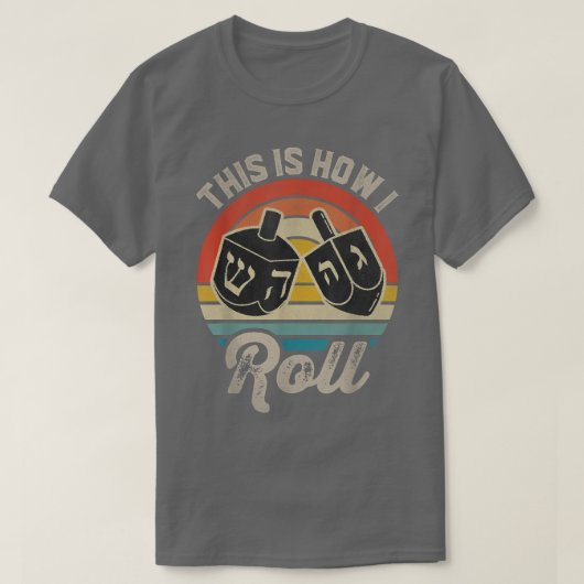 Hanukkah Dreidel Game This Is How I Roll Jewish Ch Tシャツ (デザイン正面)