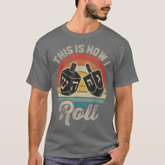 Hanukkah Dreidel Game This Is How I Roll Jewish Ch Tシャツ