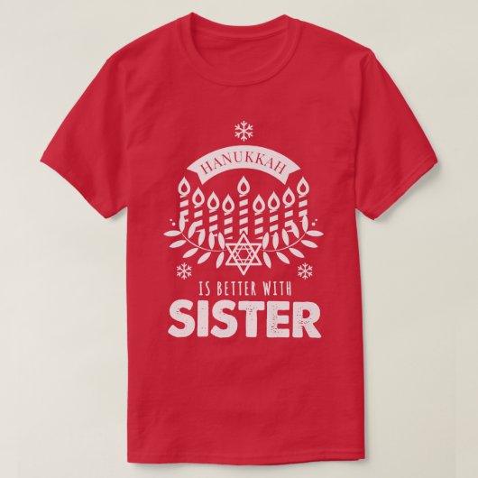 Hanukkah Is Better with Sister Matching Family Tシャツ (デザイン正面)