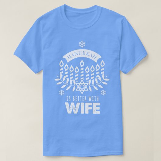 Hanukkah Is Better with Wife Matching Family  Tシャツ (デザイン正面)