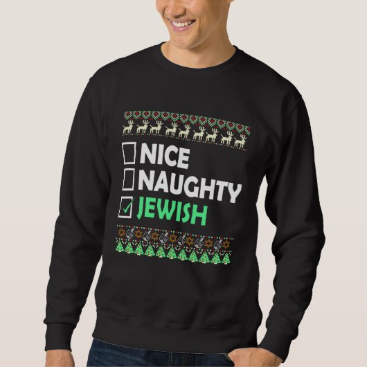 Hanukkah Nice Naughty Jewish Ugly Christmas Costum スウェットシャツ (正面)
