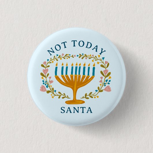 HANUKKAH NOT TODAY SANTA Funny Floral Hand-drawn 缶バッジ (正面)