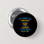 Hanukkah Students Saying 6-7 67 Six Seven Hebrew S 缶バッジ (正面&裏面)