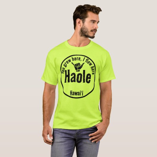 HAOLE – ここで育った、私はシャカハワイを飛んだ Tシャツ (正面フル)