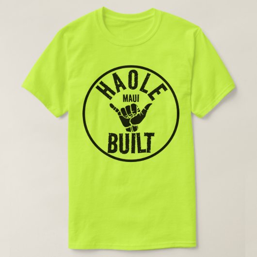HAOLE BUILT - Not Maui Built - SHAKA MAUI Tシャツ (デザイン正面)