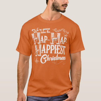 Hap Hapの最も幸せなクリスマスを持つつもりだった1 Tシャツ