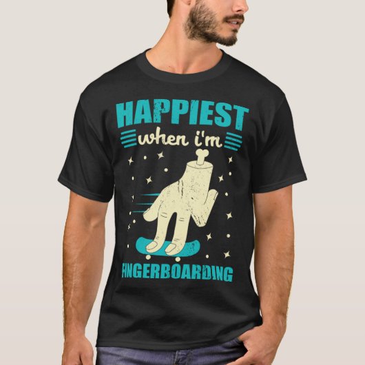 Happiest When I m Fingerboarding Finger Skateboard Tシャツ (正面)