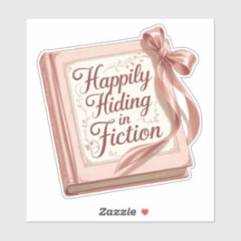 "Happily Hiding in Fiction" Bookish Quote Sticker シール