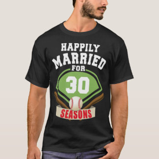 Happily Married for 30 Baseball Season Wedding Ann Tシャツ
