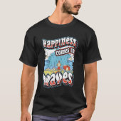 Happiness Comes In Waves Surfing Ocean Summer Holi Tシャツ (正面)