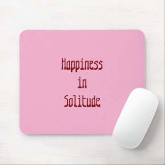 Happiness in Solitude Mousepad マウスパッド