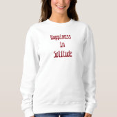 Happiness in Solitude T-Shirt スウェットシャツ (正面)