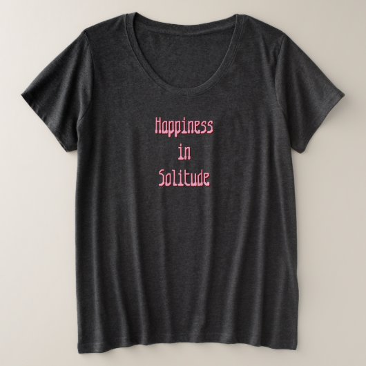 Happiness in Solitude T-Shirt プラスサイズTシャツ (デザイン正面)