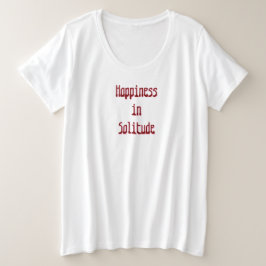 Happiness in Solitude T-Shirt プラスサイズTシャツ
