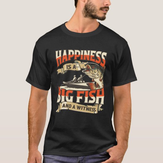 Happiness Is A Big Fish And A Witness Fisherman Tシャツ (正面)