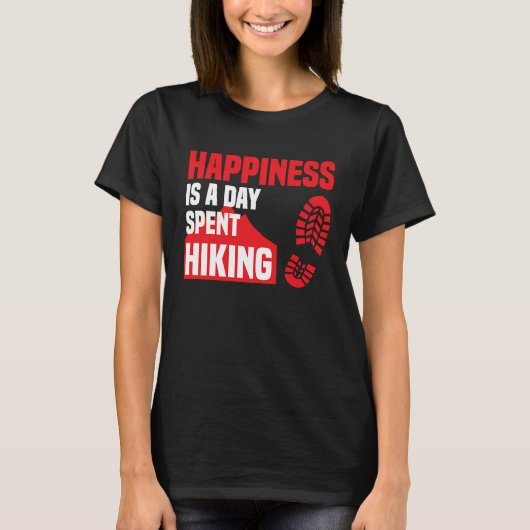 Happiness Is A Day Spent Hiking  Hike Saying Tシャツ (正面)