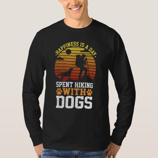 Happiness is a Day Spent Hiking with Dogs Tシャツ (正面)