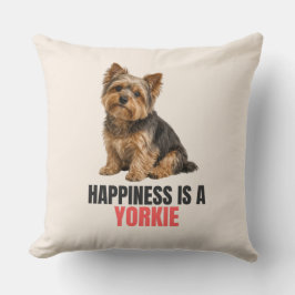 Happiness Is a Yorkie Throw Pillow クッション