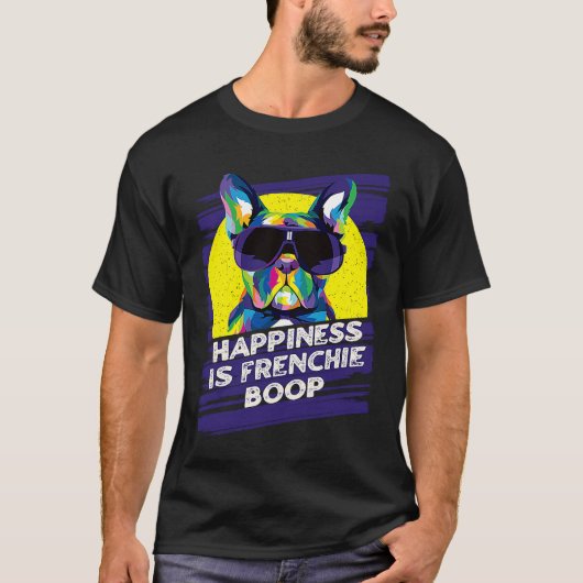 Happiness Is Frenchie Boop  French Bulldog Humor Tシャツ (正面)
