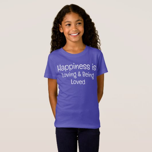 Happiness is Loving and Being Loved T-Shirt Tシャツ (正面フル)