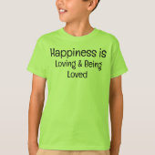 Happiness is Loving and Being Loved T-Shirt Tシャツ (正面)