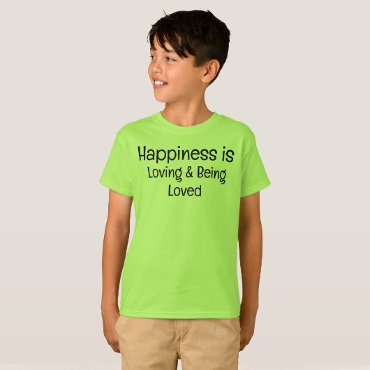 Happiness is Loving and Being Loved T-Shirt Tシャツ (正面フル)