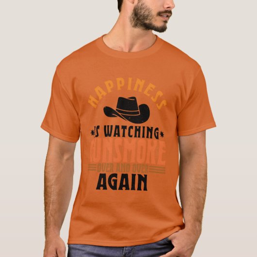 Happiness Is Watching Gunsmoke Over And Over Again Tシャツ (正面)