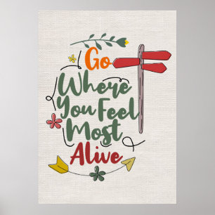 Happiness Quote Go Where You Feel Most Alive ポスター