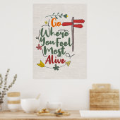 Happiness Quote Go Where You Feel Most Alive ポスター (キッチン)
