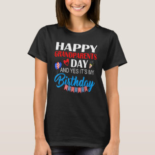 Happy祖父母の日とYes私の誕生日 Tシャツ