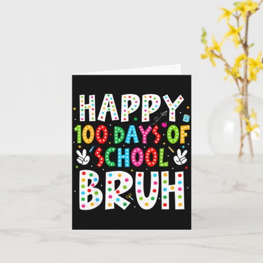 Happy 100 Days Of School Bruh 100th Day Teacher Bo カード (黄色い花)