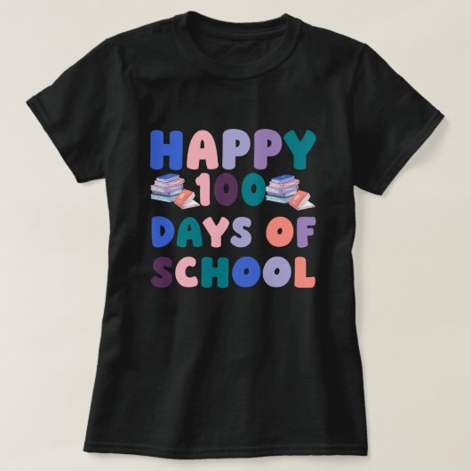 Happy 100 Days of School  Tシャツ (デザイン正面)