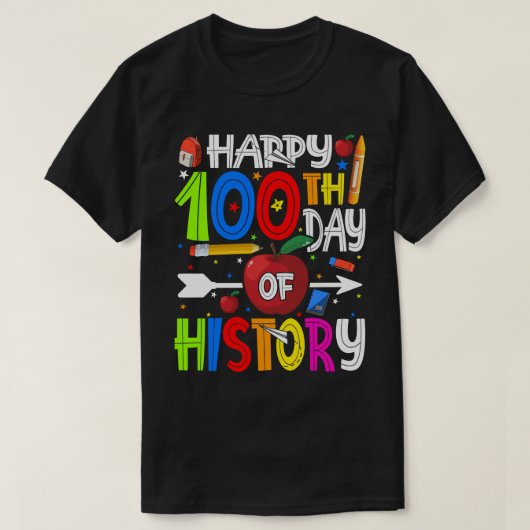 Happy 100th Day of HISTORY先生または学生T-Sh Tシャツ (デザイン正面)
