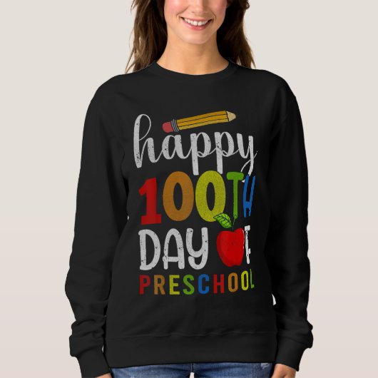 Happy 100th day of School  100 days of Preschool T スウェットシャツ (正面)