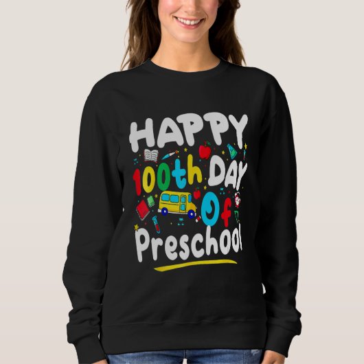 Happy 100th day of School 100 days of Preschool T スウェットシャツ (正面)