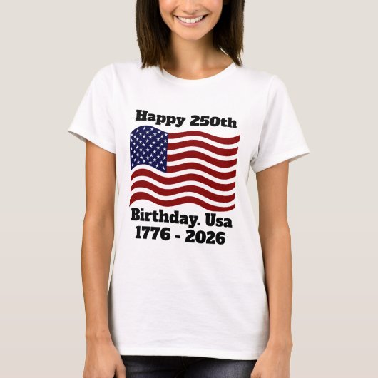 Happy 250th Birthday USA .America 4th july 2026 Tシャツ (正面)