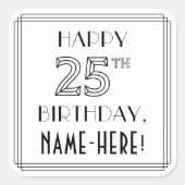 HAPPY 25th誕生日、アールデコスタイル、名前をカスタムする スクエアシール (正面)