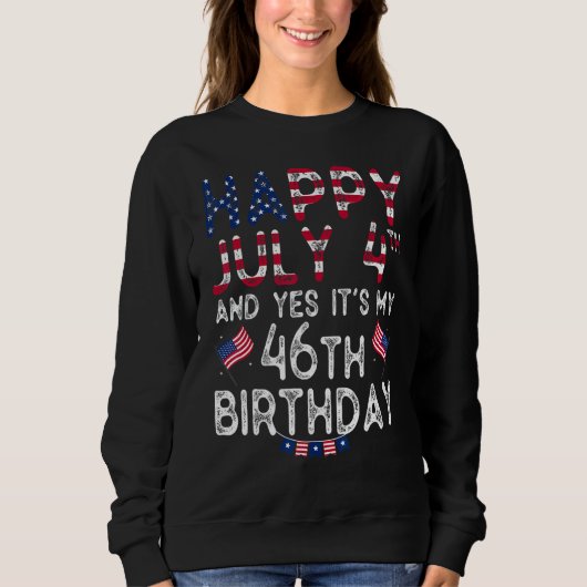 Happy 4 7月とYesJ以来46誕生日 スウェットシャツ (正面)