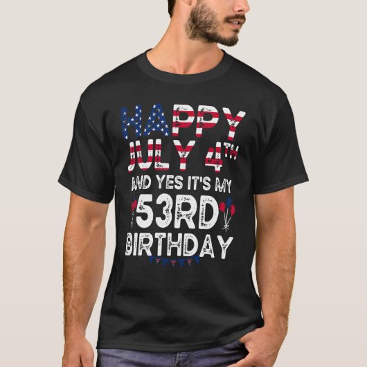 Happy 4 7月とYesJ以来53誕生日 Tシャツ (正面)