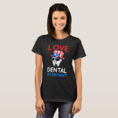 Happy 4th Of Jul  Love Dental Assistant Dentist 2 Tシャツ (正面フル)