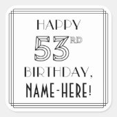 HAPPY 53rd誕生日、アールデコスタイル、名前をカスタムする スクエアシール (正面)