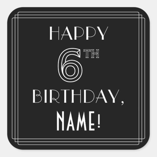 HAPPY 6誕生日;アールデコスタイル;名前をカスタムする スクエアシール (正面)