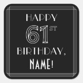 HAPPY 61ST誕生日、アールデコスタイル、名前をカスタムする スクエアシール (正面)