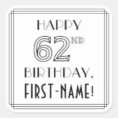 HAPPY 62ND誕生日、アールデコスタイル、名前をカスタムする スクエアシール (正面)