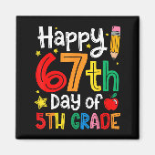 Happy 67th Day Of 5th Grade Teacher Student Six Se マグネット (正面)