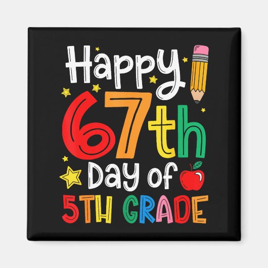 Happy 67th Day Of 5th Grade Teacher Student Six Se マグネット (正面)