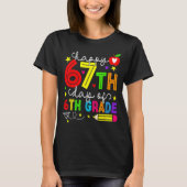 Happy 67th Day Of 6th Grade Teacher Student Six Se Tシャツ (正面)