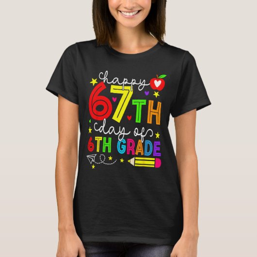 Happy 67th Day Of 6th Grade Teacher Student Six Se Tシャツ (正面)