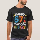 Happy 67th Day Of 7th Grade Teachers 67 Days Of Sc Tシャツ (正面)